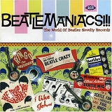 Various artists - Beatlemaniacs!!! The World Of Beatles Novelty Records