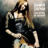 Shannon Curfman - Loud Guitars Big Suspicions