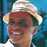 Frank Sinatra - Some Nice Things I've Missed [from The Complete Reprise Studio Recordings box set]