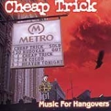 Cheap Trick - Music For Hangovers