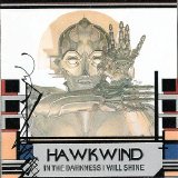 Hawkwind - In The Darkness I Will Shine