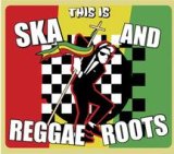Various artists - This Is SKA and Reggae Roots