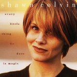 Colvin, Shawn - Every Little Thing He Does Is Magic (Import CD Single)