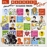 Madness - It's Madness Too