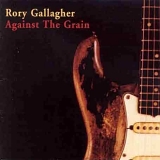 Gallagher, Rory - Against The Grain