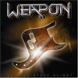Weapon - Set the Stage Alight