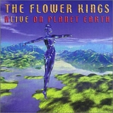 Flower Kings, The - Alive On Planet Earth