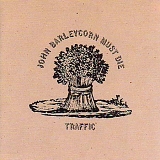 Traffic - John Barleycorn Must Die (Remastered)