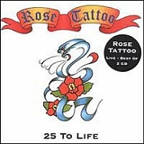 Rose Tattoo - 25 To Life