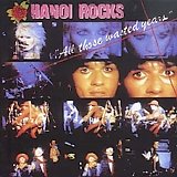 Hanoi Rocks - All Those Wasted Years - Live At The Marquee