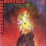 Buffalo - Volcanic Rock/Only Want You For Your Body