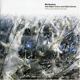 Bill Bruford with Ralph Towner & Eddie Gomez - If Summer Had Its Ghosts