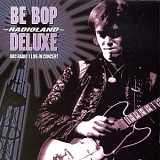 Be Bop Deluxe - Be Bop Deluxe/ BBC Radio 1 `Live` in Concert