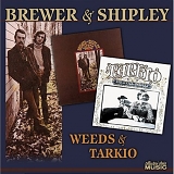 Brewer & Shipley - Weeds & Tarkio