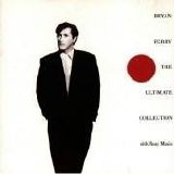 Bryan Ferry And Roxy Music - The Ultimate Collection