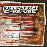 KILLSWITCH ENGAGE - ALIVE OR JUST BREATHING