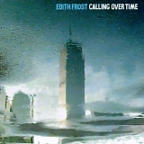 Edith Frost - Calling Over Time