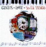 Yo la Tengo - Genius + Love = Yo la Tengo