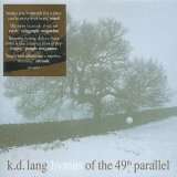 K.D. Lang - Hymns of the 49th Parallel