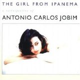 Antonio Carlos Jobim - The Girl From Ipanema - a retrospective of Antonio Carlos Jobim