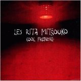 Les Rita Mitsouko - Cool frénésie