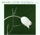 Astor Piazzolla - Gideon Kremer - el tango