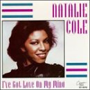 Natalie Cole - I've Got Love On My Mind