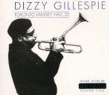 Dizzy Gillespie - Toronto, Massey Hall, May 15, 1953
