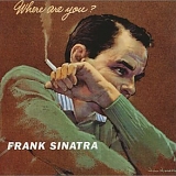 Frank Sinatra - Where Are You? (Capitol Years UK)