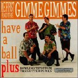 Me First and the Gimme Gimmes - Have a Ball