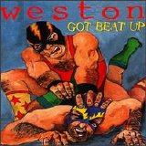 Weston - Got Beat Up