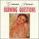 Graham Parker - Burning Questions