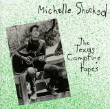 Shocked, Michelle (Michelle Shocked) - The Texas Campfire Tapes
