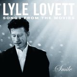 Lovett, Lyle (Lyle Lovett) - Smile (Songs from the Movies)