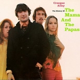 The Mamas & The Papas - Creeque Alley: The History Of The Mamas & The Papas