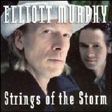 Elliott Murphy - Strings Of The Storm