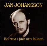 Jan Johansson - En resa i jazz och folkton
