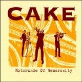 Cake - Motorcade Of Generosity