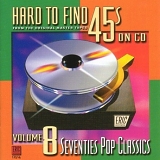 Various artists - Hard To Find 45's On CD: Volume 8 70's Pop Classics