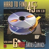 Various artists - Hard To Find 45's On CD: Volume 6 More Sixties Classics
