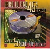 Various artists - Hard To Find 45's On CD: Volume 5  60's Pop Classics