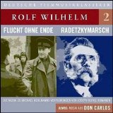 Rolf Wilhelm - Flucht ohne Ende / Radetzkymarsch