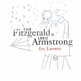 Fitzgerald, Ella (Ella Fitzgerald) & Louis Armstrong - For Lovers