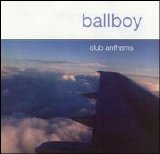 ballboy - Club Anthems