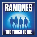 Ramones, The - Too Tough To Die (Remastered)