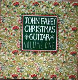 John Fahey - Christmas Guitar - Volume 1