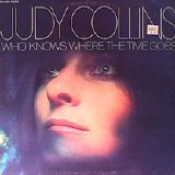 Judy Collins - Who Knows Where The Time Goes