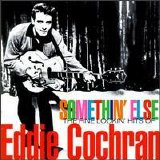 Eddie Cochran - Somethin' Else: The Fine Lookin' Hits of Eddie Cochran
