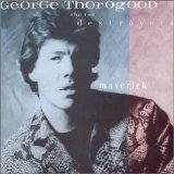 George Thorogood - Maverick