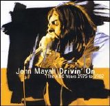 John Mayall - Drivin' On: The ABC Years 1975-1982